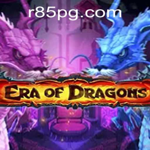 EraOfDragons: Unveiling the R85 Adventure
