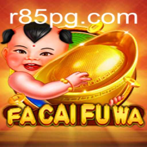Exploring the World of FaCaiFuWa Game and Its Latest Updates