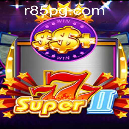 Super777II: A Comprehensive Guide to the Thrilling New Game with R85 Features