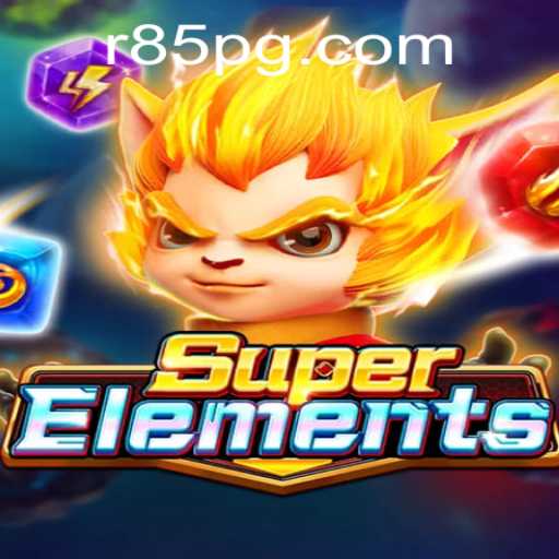 Discover the Intriguing World of SuperElements: R85 Edition