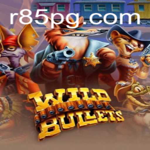 WildBullets: Enter the Thrilling World of R85